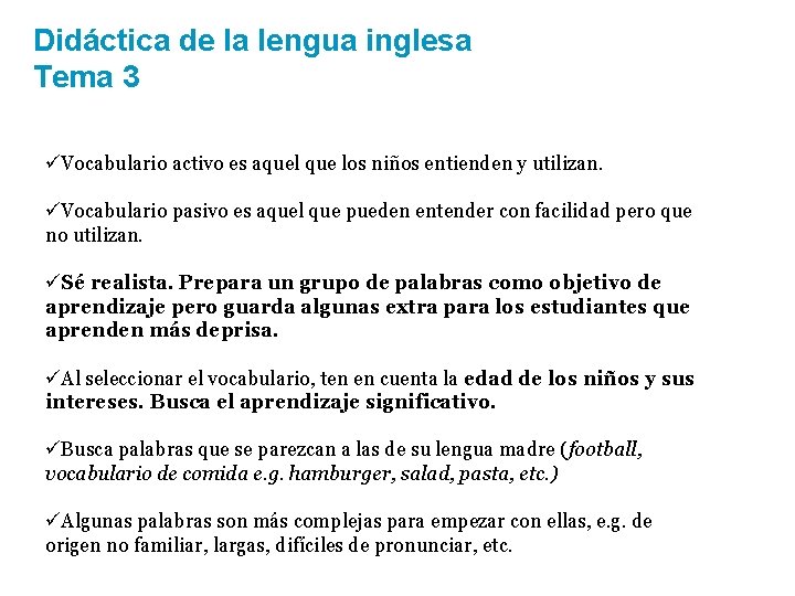 Didáctica de la lengua inglesa Tema 3 üVocabulario activo es aquel que los niños