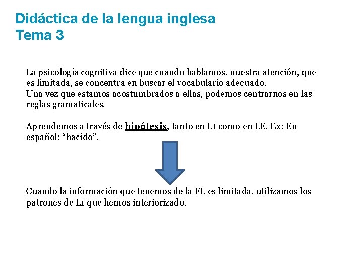 Didáctica de la lengua inglesa Tema 3 La psicología cognitiva dice que cuando hablamos,