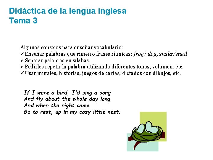 Didáctica de la lengua inglesa Tema 3 Algunos consejos para enseñar vocabulario: üEnseñar palabras