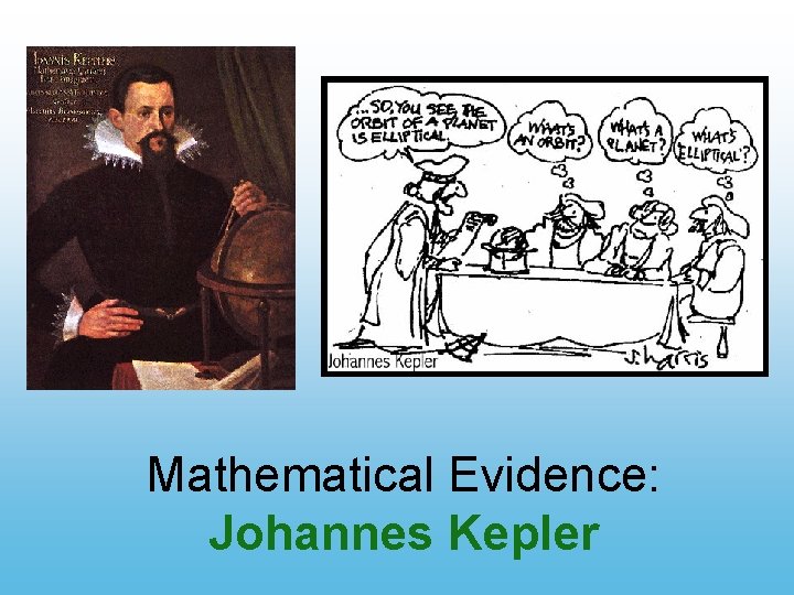 Mathematical Evidence: Johannes Kepler 