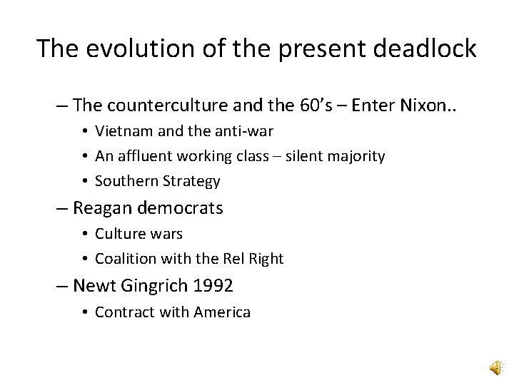 The evolution of the present deadlock – The counterculture and the 60’s – Enter