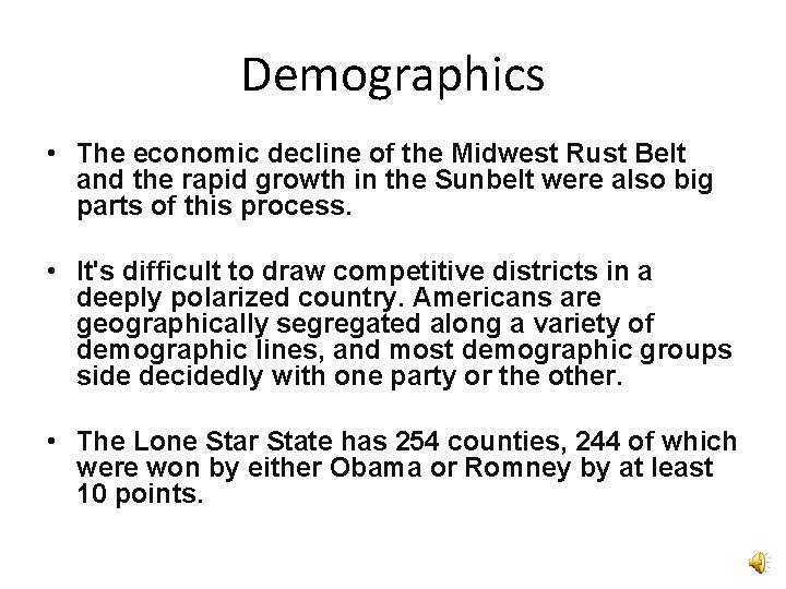 Demographics • The economic decline of the Midwest Rust Belt and the rapid growth