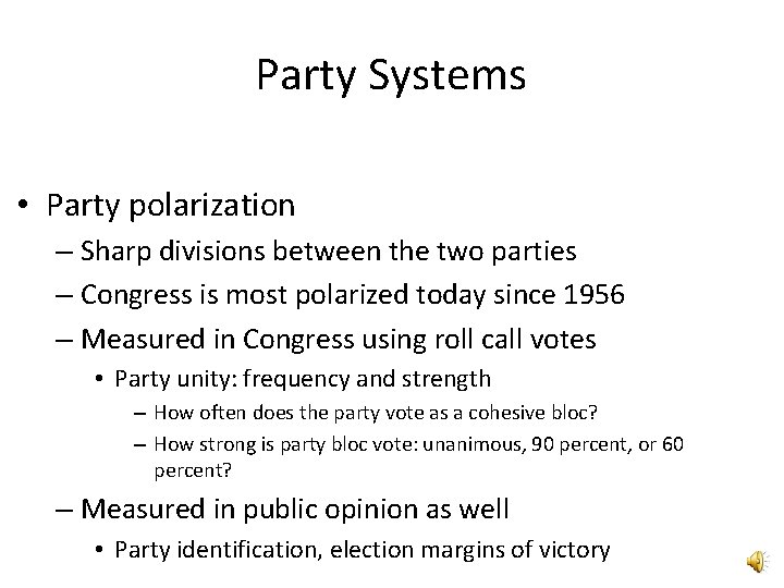 Party Systems • Party polarization – Sharp divisions between the two parties – Congress