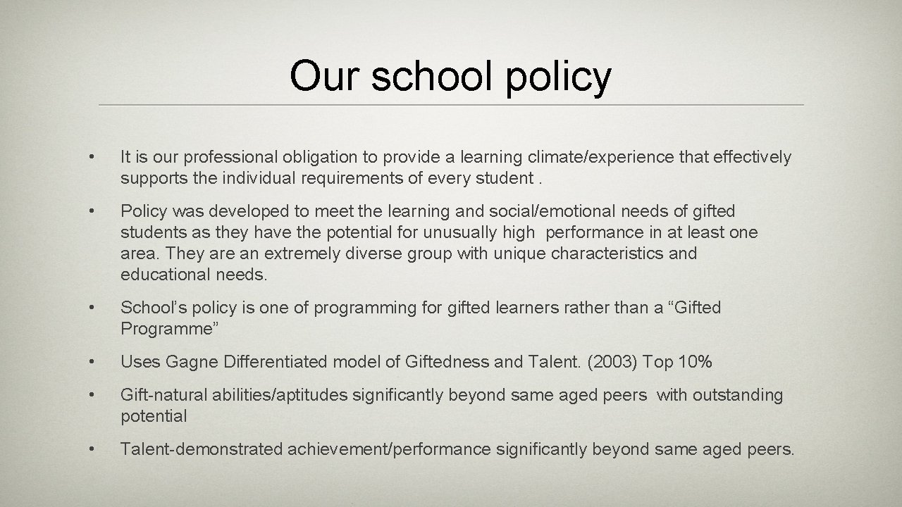 Our school policy • It is our professional obligation to provide a learning climate/experience