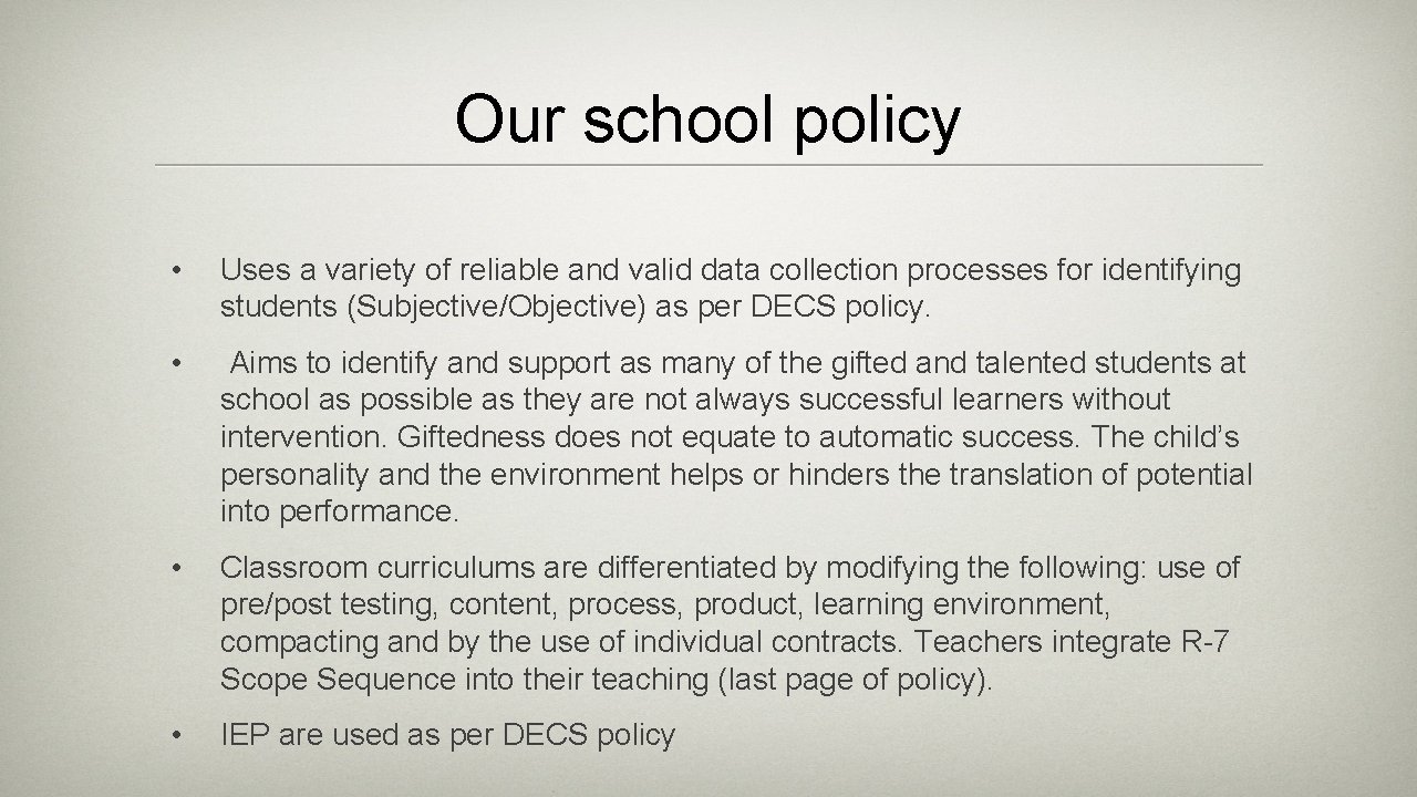 Our school policy • Uses a variety of reliable and valid data collection processes