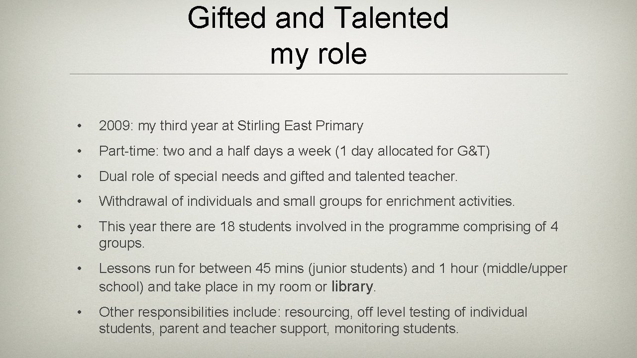 Gifted and Talented my role • 2009: my third year at Stirling East Primary