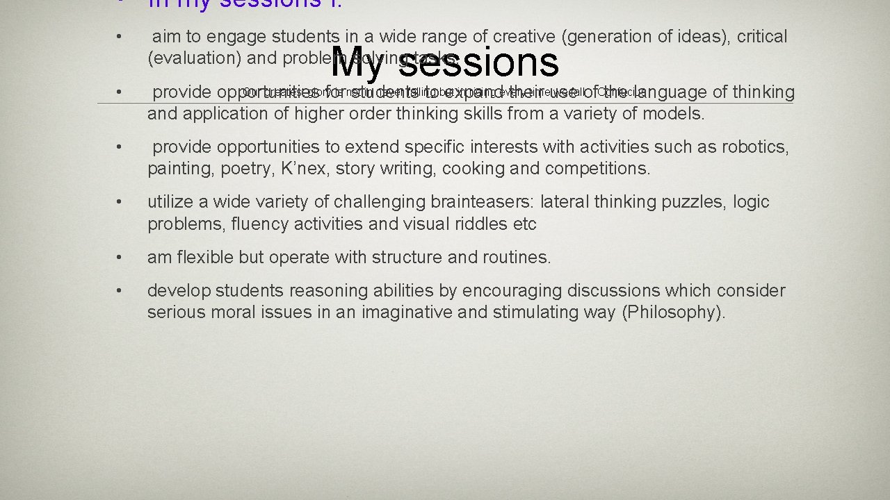  • In my sessions I: • aim to engage students in a wide