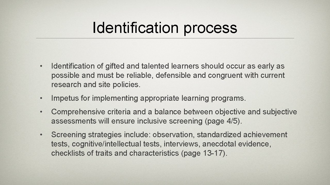 Identification process • Identification of gifted and talented learners should occur as early as
