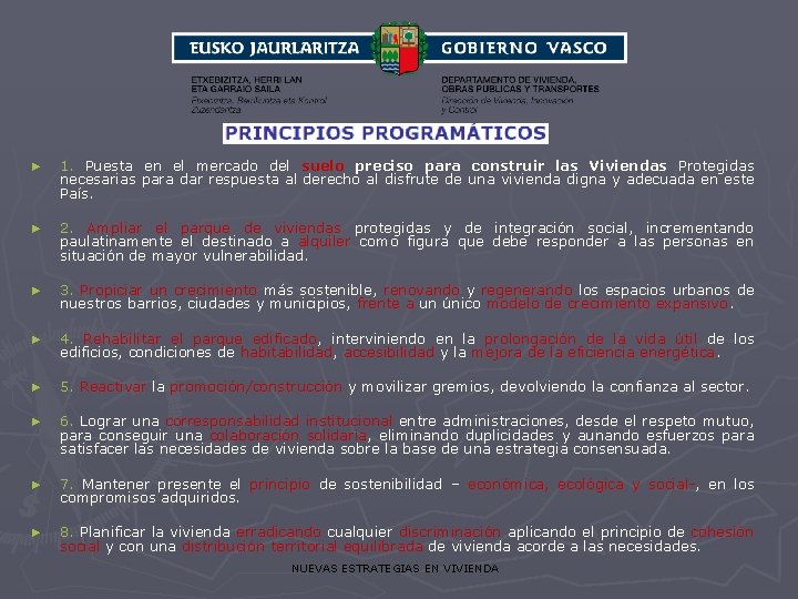 ► 1. Puesta en el mercado del suelo preciso para construir las Viviendas Protegidas