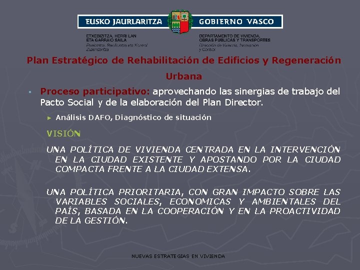 Plan Estratégico de Rehabilitación de Edificios y Regeneración Urbana § Proceso participativo: aprovechando las