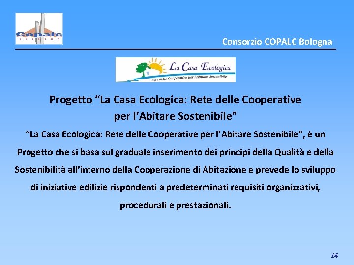 Consorzio COPALC Bologna Progetto “La Casa Ecologica: Rete delle Cooperative per l’Abitare Sostenibile”, è