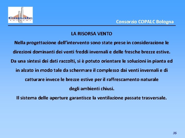 Consorzio COPALC Bologna LA RISORSA VENTO Nella progettazione dell’intervento sono state prese in considerazione