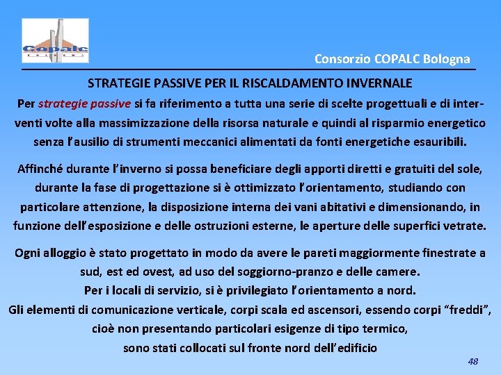 Consorzio COPALC Bologna STRATEGIE PASSIVE PER IL RISCALDAMENTO INVERNALE Per strategie passive si fa