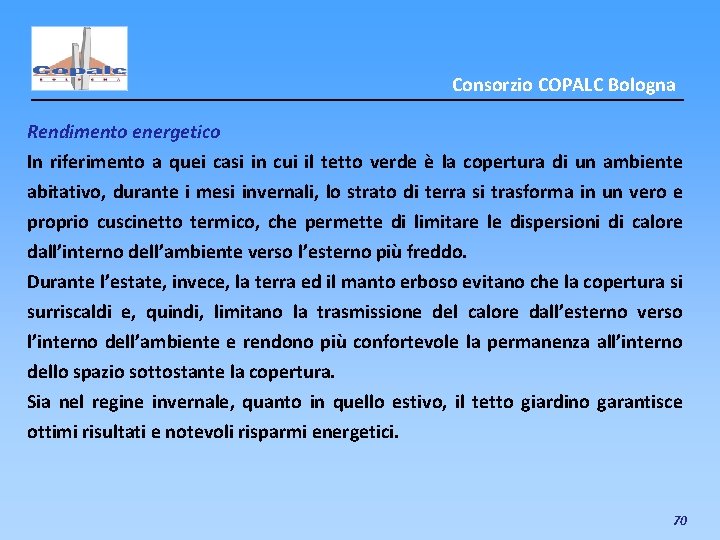 Consorzio COPALC Bologna Rendimento energetico In riferimento a quei casi in cui il tetto