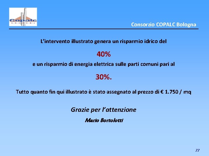 Consorzio COPALC Bologna L’intervento illustrato genera un risparmio idrico del 40% e un risparmio