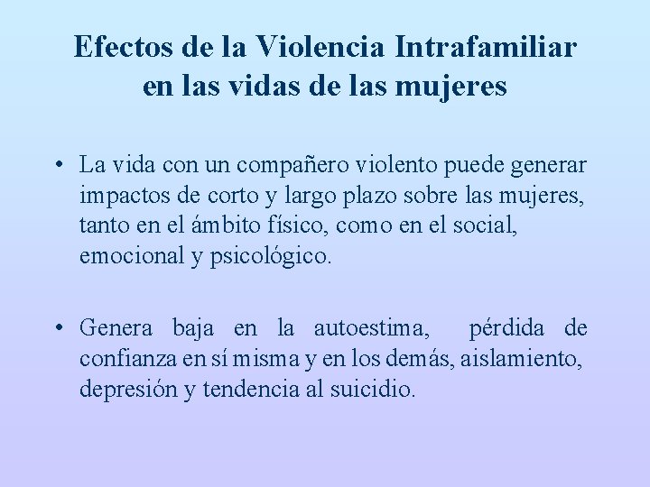 Efectos de la Violencia Intrafamiliar en las vidas de las mujeres • La vida