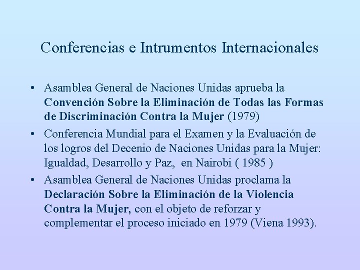 Conferencias e Intrumentos Internacionales • Asamblea General de Naciones Unidas aprueba la Convención Sobre