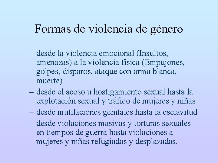 Formas de violencia de género – desde la violencia emocional (Insultos, amenazas) a la