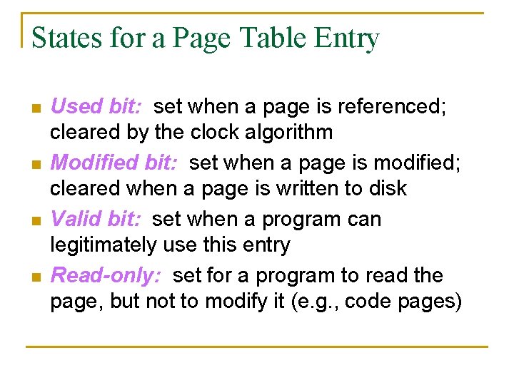 States for a Page Table Entry n n Used bit: set when a page