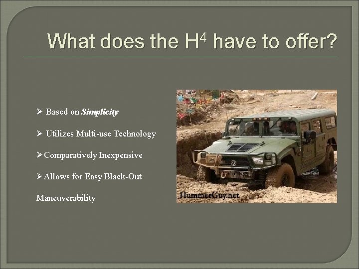 What does the H 4 have to offer? Ø Based on Simplicity Ø Utilizes