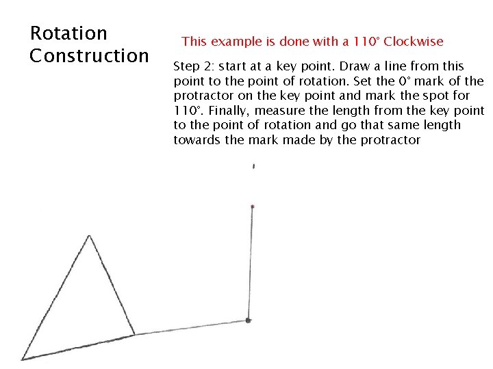 Rotation Construction This example is done with a 110° Clockwise Step 2: start at