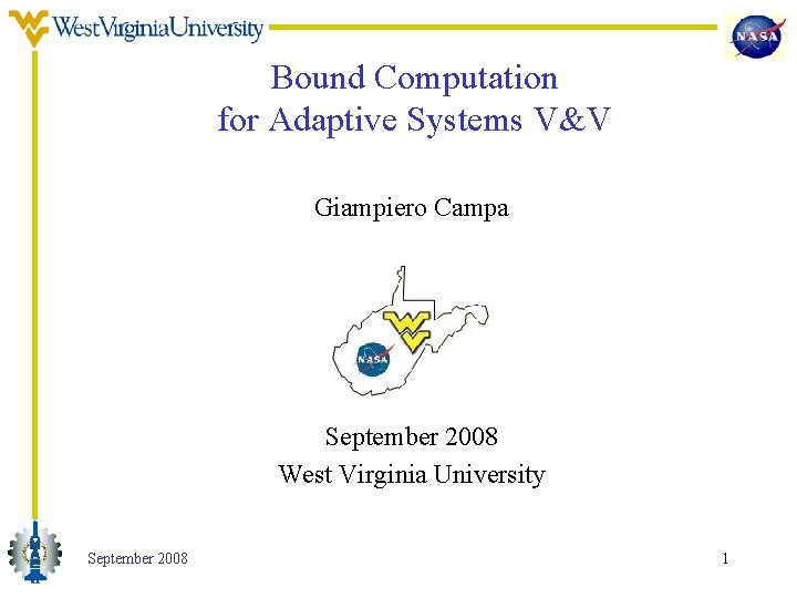 Bound Computation for Adaptive Systems V&V Giampiero Campa September 2008 West Virginia University September