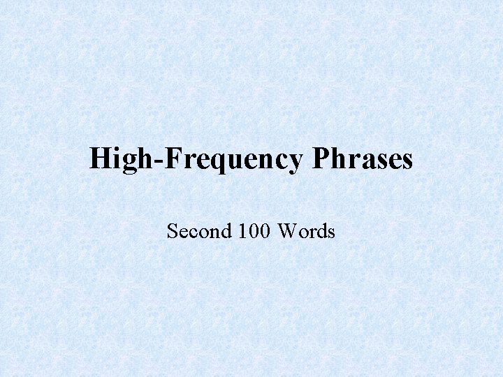 High-Frequency Phrases Second 100 Words 