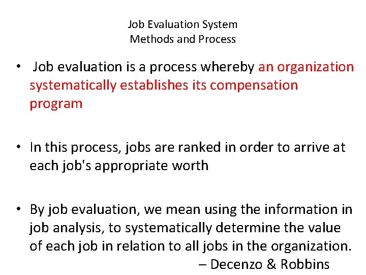Job Evaluation System Methods and Process • Job evaluation is a process whereby an Job Evaluation System Methods and Process • Job evaluation is a process whereby an