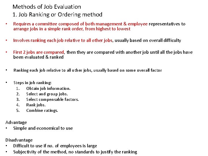 Methods of Job Evaluation 1. Job Ranking or Ordering method • Requires a committee Methods of Job Evaluation 1. Job Ranking or Ordering method • Requires a committee