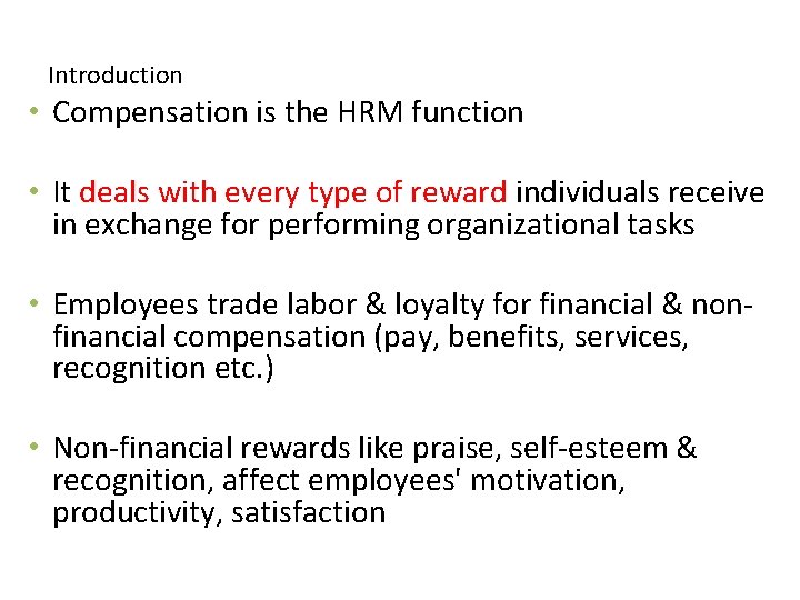 Introduction • Compensation is the HRM function • It deals with every type of Introduction • Compensation is the HRM function • It deals with every type of