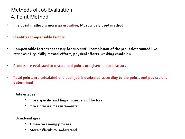 Methods of Job Evaluation 4. Point Method • The point method is more quantitative, Methods of Job Evaluation 4. Point Method • The point method is more quantitative,