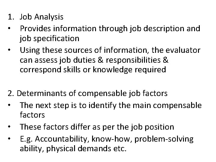 1. Job Analysis • Provides information through job description and job specification • Using 1. Job Analysis • Provides information through job description and job specification • Using