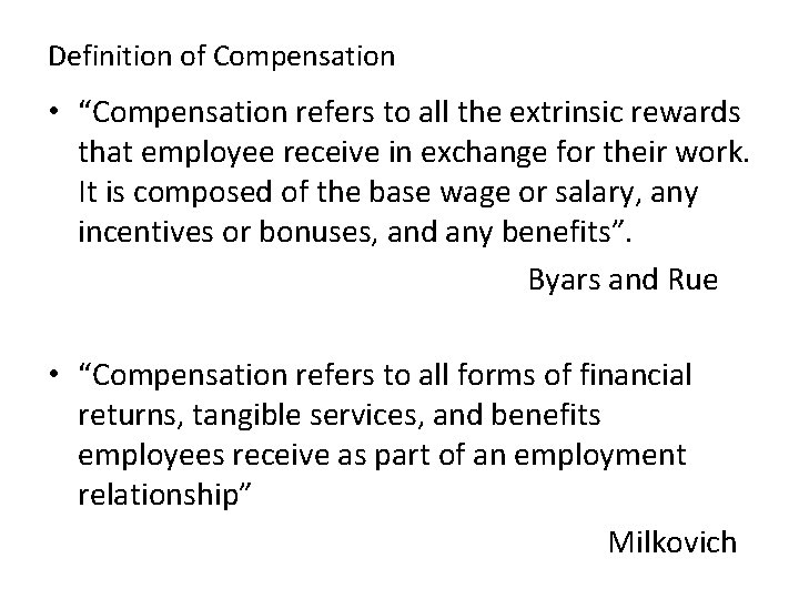 Definition of Compensation • “Compensation refers to all the extrinsic rewards that employee receive Definition of Compensation • “Compensation refers to all the extrinsic rewards that employee receive