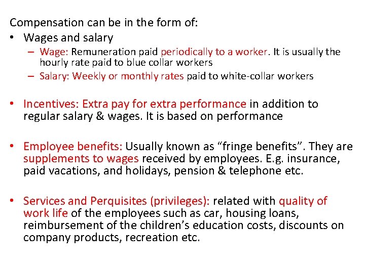 Compensation can be in the form of: • Wages and salary – Wage: Remuneration Compensation can be in the form of: • Wages and salary – Wage: Remuneration