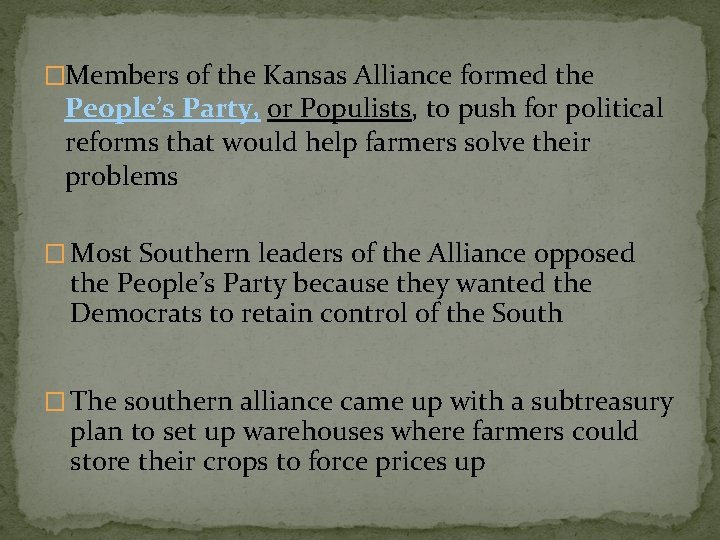 �Members of the Kansas Alliance formed the People’s Party, or Populists, to push for