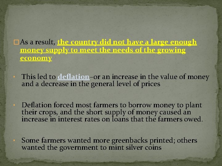 � As a result, the country did not have a large enough money supply