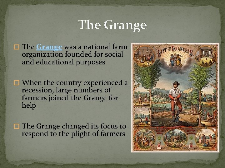 The Grange � The Grange was a national farm organization founded for social and