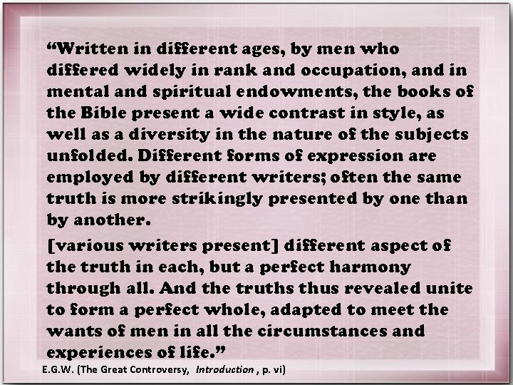 “Written in different ages, by men who differed widely in rank and occupation, and