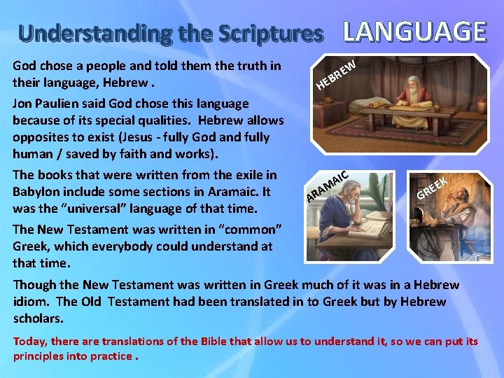 Understanding the Scriptures God chose a people and told them the truth in their