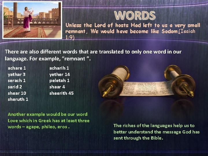 WORDS Unless the Lord of hosts Had left to us a very small remnant,