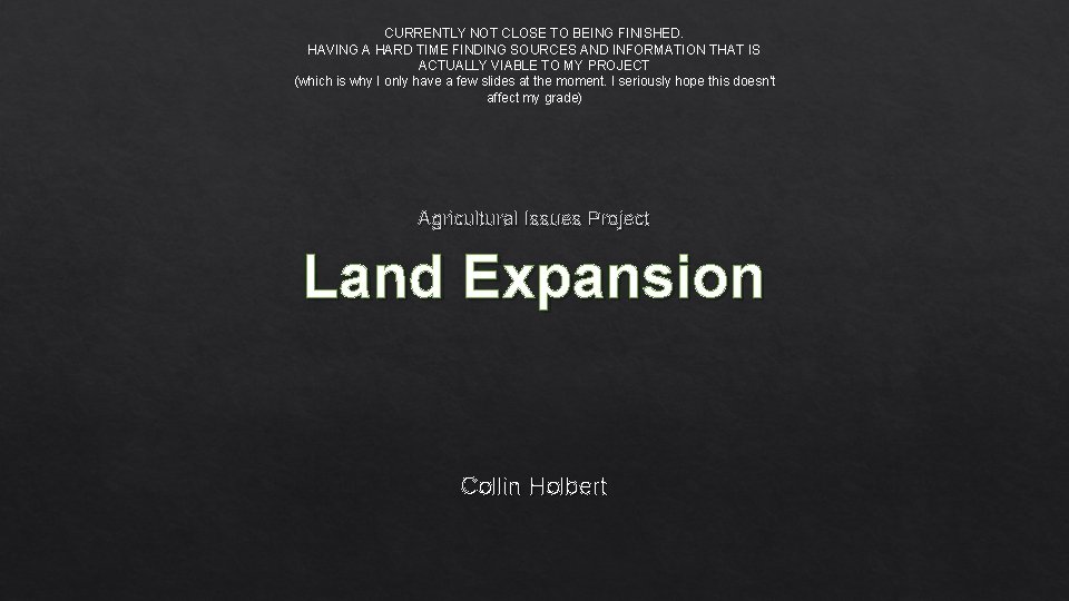 CURRENTLY NOT CLOSE TO BEING FINISHED. HAVING A HARD TIME FINDING SOURCES AND INFORMATION