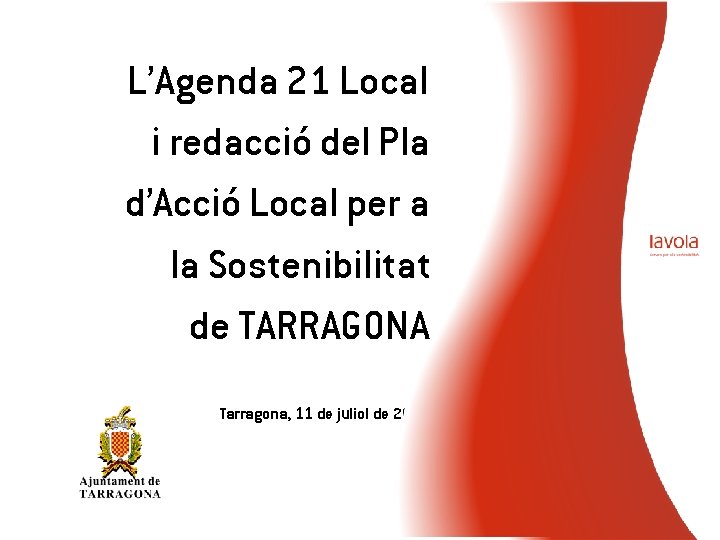 L’Agenda 21 Local i redacció del Pla d’Acció Local per a la Sostenibilitat de