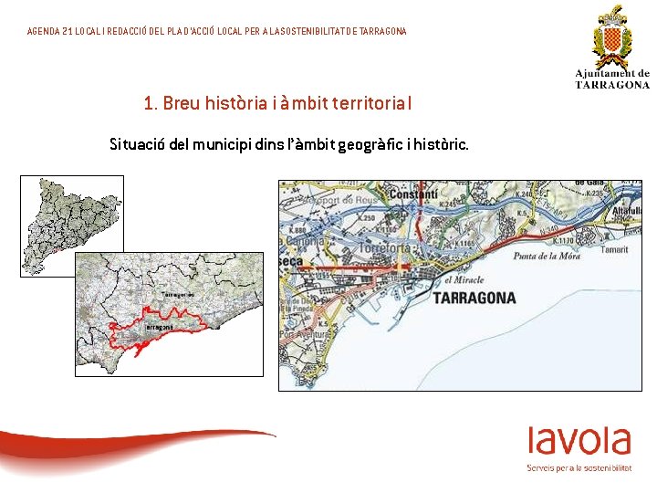 AGENDA 21 LOCAL I REDACCIÓ DEL PLA D’ACCIÓ LOCAL PER A LA SOSTENIBILITAT DE