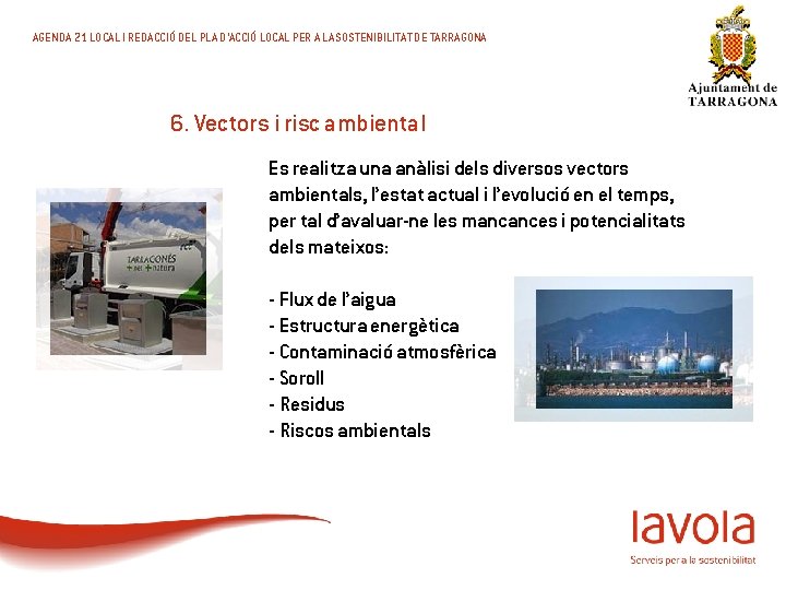 AGENDA 21 LOCAL I REDACCIÓ DEL PLA D’ACCIÓ LOCAL PER A LA SOSTENIBILITAT DE