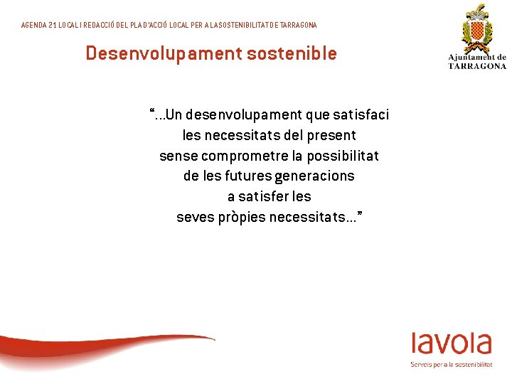 AGENDA 21 LOCAL I REDACCIÓ DEL PLA D’ACCIÓ LOCAL PER A LA SOSTENIBILITAT DE