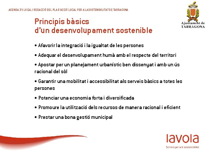 AGENDA 21 LOCAL I REDACCIÓ DEL PLA D’ACCIÓ LOCAL PER A LA SOSTENIBILITAT DE