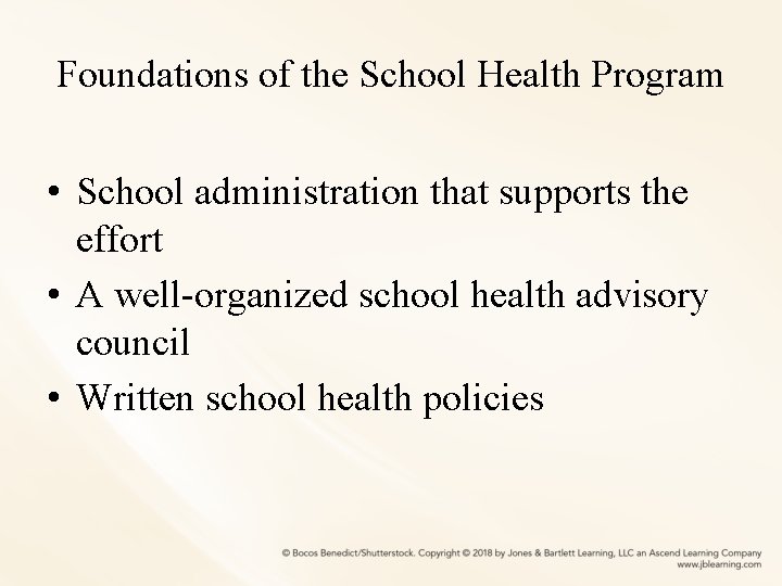 Foundations of the School Health Program • School administration that supports the effort •