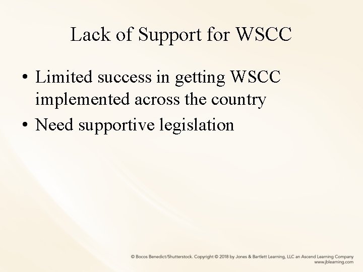 Lack of Support for WSCC • Limited success in getting WSCC implemented across the