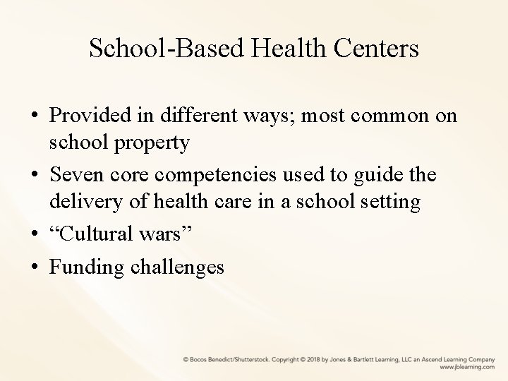 School-Based Health Centers • Provided in different ways; most common on school property •