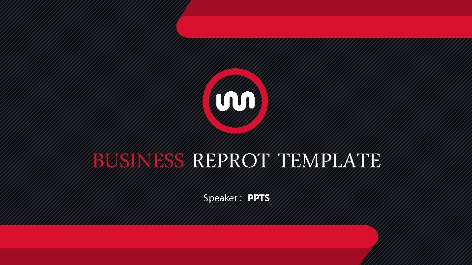 BUSINESS REPROT TEMPLATE Speaker : PPTS 